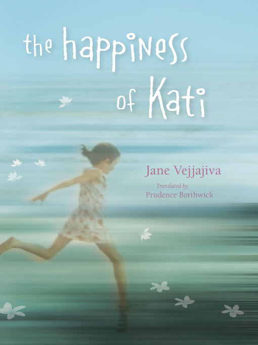 Title details for The Happiness of Kati by Jane Vejjajiva - Available